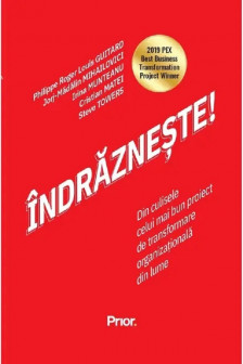 Indrazneste! Din culisele celui mai bun proiect de transformare organizationala din lume