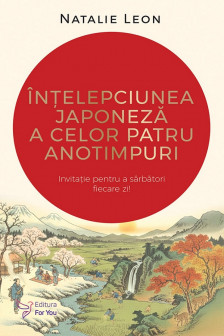 Intelepciunea japoneza a celor patru anotimpuri