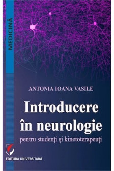 Introducere in neurologie pentru studenti si kinetoterapeuti