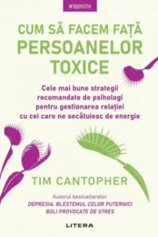 Introspectiv. CUM SA FACEM FATA PERSOANELOR TOXICE.  editie noua
