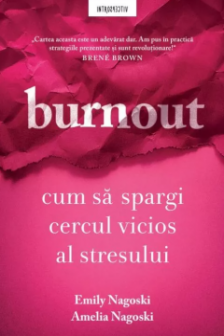 Introspectiv. BURNOUT. Cum sa spargi cercul vicios al stresului. Coperta noua