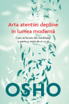 Introspectiv. Osho. Arta Atentiei Depline In Lumea Moderna