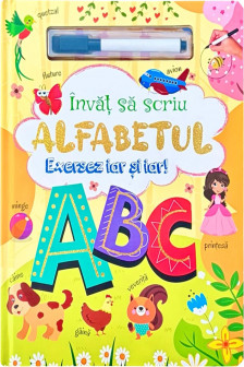 Invat sa scriu alfabetul. Exersez iar si iar