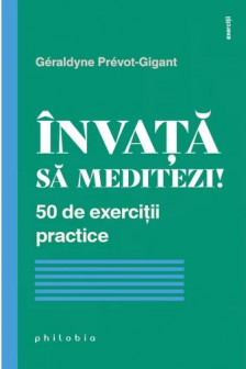 Invata sa meditezi! 50 de exercitii practice