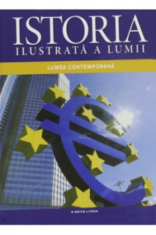 Istoria ilustrata a lumii. Lumea contemporana. vol. 6