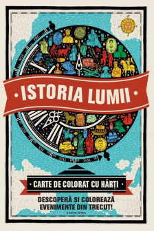 Istoria lumii. Carte de colorat cu harti