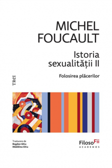Istoria sexualitatii II. Folosirea placerilor