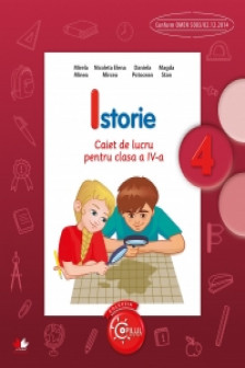 Istorie. Caiet de lucru pentru clasa a IV-a