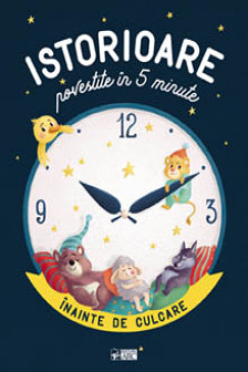 Istorioare povestite in 5 minute inainte de culcare