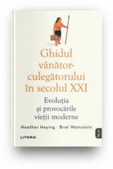 IQ230. GHIDUL VANATOR-CULEGATORULUI IN SECOLUL XXI. Evolutia si provocarile vietii moderne.