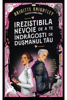 Irezistibila nevoie de a te Indragosti de dusmanul tau (Vol.1 al seriei &bdquo;Iubitul meu detestat&rdquo;)