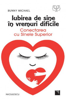 Iubirea de sine in vremuri dificile.