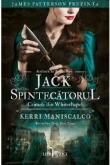 Jack Spintecatorul. Crimele din Whitechapel (vol.1 din seria Anchetele lui Audrey Rose)