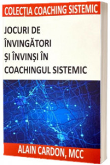 Jocuri de invingatori si invinsi in coachingul sistemic