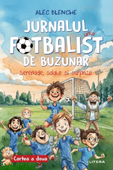 JURNALUL UNUI FOTBALIST DE BUZUNAR. Serenade salate si surprize.  Vol. 2