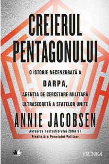 Kronika CREIERUL PENTAGONULUI. Annie Jacobsen