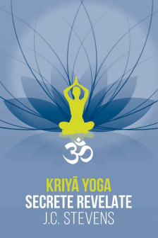 Kriya Yoga - Secrete revelate