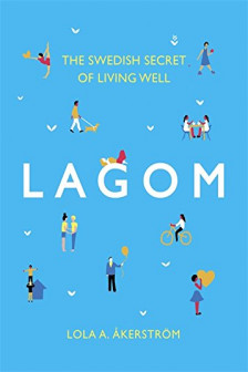 Lagom: The Swedish Secret of Living Well