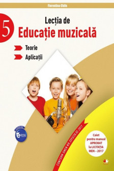 Lectia de Educatie Muzicala. Teorie. Aplicatii (clasa a V-a)