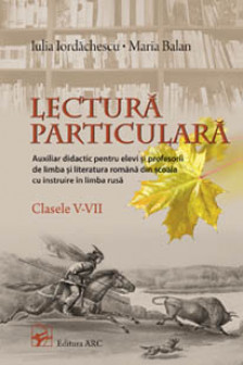 Lectura particulara cl.5-7.(pentru scoala cu instruire in limba rusa).ARC