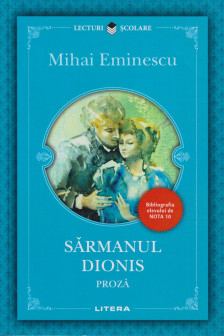 Lecturi Scolare. SARMANUL DIONIS. PROZA.