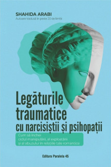 Legaturile traumatice cu narcisistii si psihopatii.