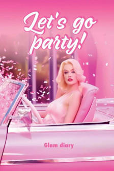 Let?s go party! Glam diary