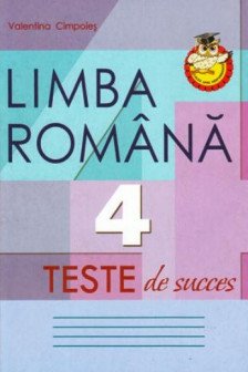 Limba romana cl.4 Teste de succes Cimpoies V.