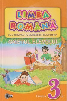 Limba romana cl.3. Caietul elevului Buruiana M.