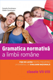 Limba romana. Gramatica normativa a limbii romane &ndash; clasele VII-VIII