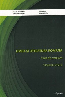 Limba si literatura romana Caiet de evaluare /treapta liceala