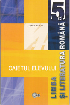 Limba si literatura romana cl.5  Caietul elevului . Bolocan V.