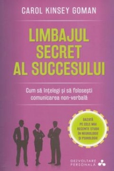 Limbajul secret al succesului. Cum sa intelegi si sa folosesti comunicarea