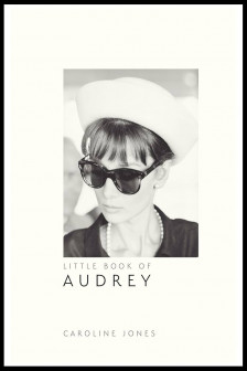 Little Guides to Style: Little Book of Audrey Hepburn