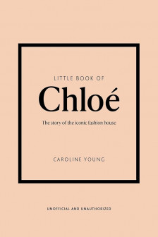 Little Guides to Style: Little Book of Chloe