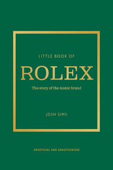 Little Guides to Style: Little Book of Rolex