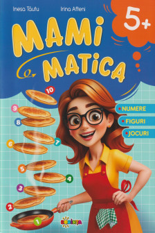 Mamimatica 5+ : numere figuri jocuri
