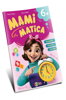 Mamimatica 6+ : numere figuri jocuri