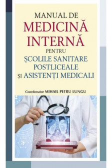 Manual de Medicina interna pentru scolile sanitare postliceale si asistenti medicali”