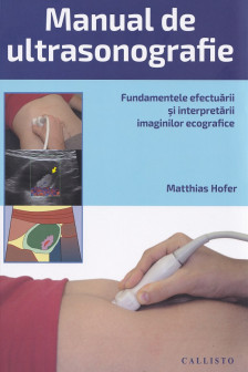 Manual de ultrasonografie Fundamentele efectuarii si interpretarii imaginilor ecografice plus online