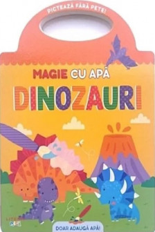 MAGIE CU APA. DINOZAURI