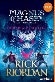 Magnus Chase 3. Corabia Mortilor