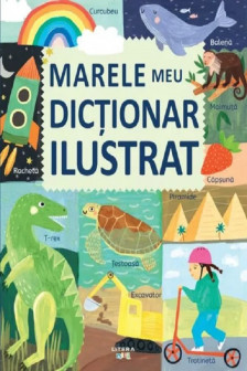 MARELE MEU DICTIONAR ILUSTRAT