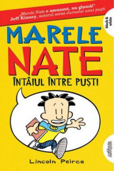 Marele Nate.  1. Intaiul intre pusti