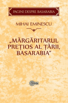 Margaritarul pretios al tarii. Basarabia