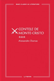 MARI CLASICI AI LITERATURII. CONTELE DE MONTE-CRISTO. vol.3.