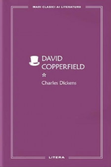 MARI CLASICI AI LITERATURII. DAVID COPPERFIELD. Vol. 1.
