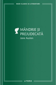 MARI CLASICI AI LITERATURII. Mandrie si prejudecata.