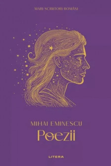 MARI SCRIITORI ROMANI. POEZII. Mihai Eminescu