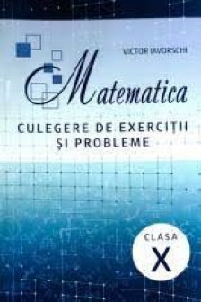 Matematica  cl 10 culegere de exercitii Iavorschi V.